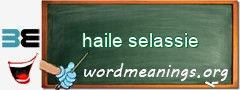 WordMeaning blackboard for haile selassie